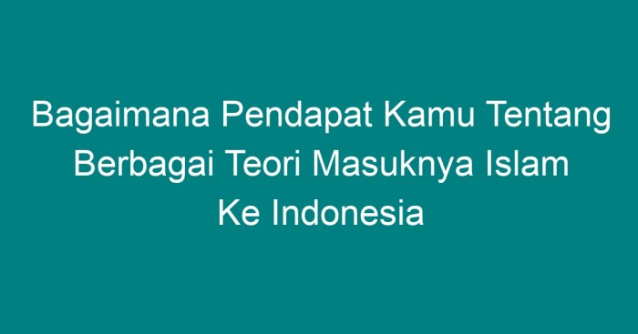 Pendukung Teori yang Menyatakan bahwa Islam di Indonesia Berasal dari Gujarat